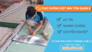 dịch vụ Thợ chống dột mái tôn Quận 6