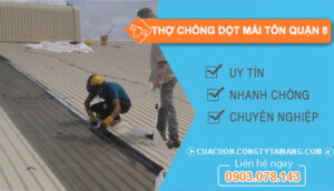 Thợ chống dột mái tôn Quận 8