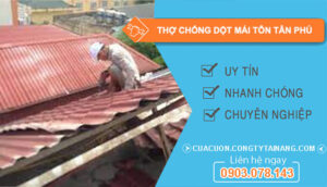 dịch vụ Thợ chống dột mái tôn Tân Phú