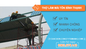 dịch vụ Thợ Làm Mái Tôn Bình Thạnh