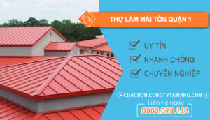 dịch vụ Thợ Làm Mái Tôn Quận 1