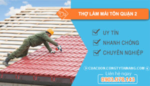 dịch vụ Thợ Làm Mái Tôn Quận 2