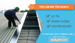 dịch vụ Thợ Làm Mái Tôn Quận 6