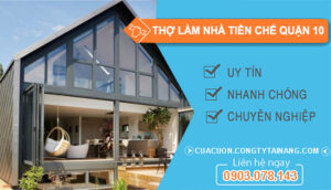 dịch vụ Thợ Làm Nhà Tiền Chế Quận 10
