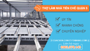dịch vụ Thợ Làm Nhà Tiền Chế Quận 5