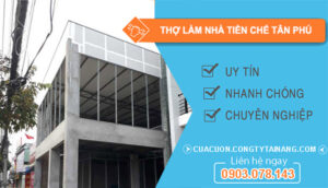 dịch vụ Thợ Làm Nhà Tiền Chế Tân Phú