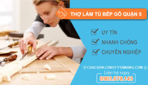 dịch vụ Thợ làm tủ bếp gỗ Quận 5