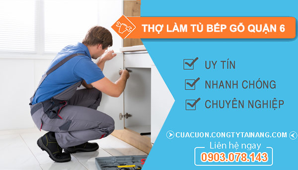 dịch vụ Thợ làm tủ bếp gỗ Quận 6
