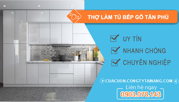 dịch vụ Thợ làm tủ bếp gỗ Tân Phú