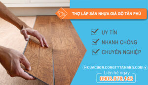 dịch vụ Thợ lắp sàn nhựa giả gỗ Tân Phú