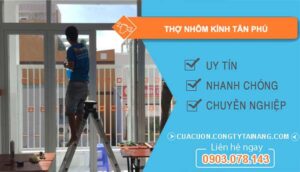 dịch vụ thợ nhôm kính tân phú
