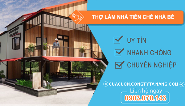 Thợ Làm Nhà Tiền Chế Nhà Bè