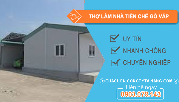 Thợ Làm Nhà Tiền Chế Tại Gò Vấp