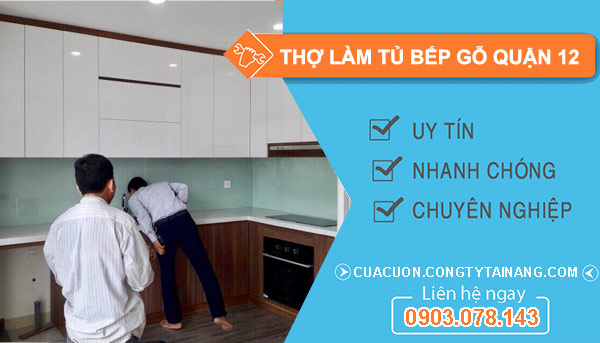 Thợ làm tủ bếp gỗ Quận 12