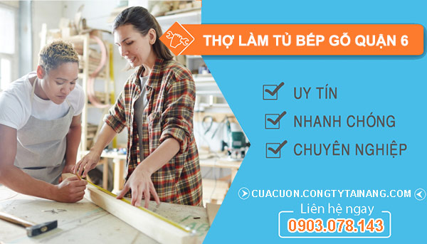Thợ làm tủ bếp gỗ Quận 6