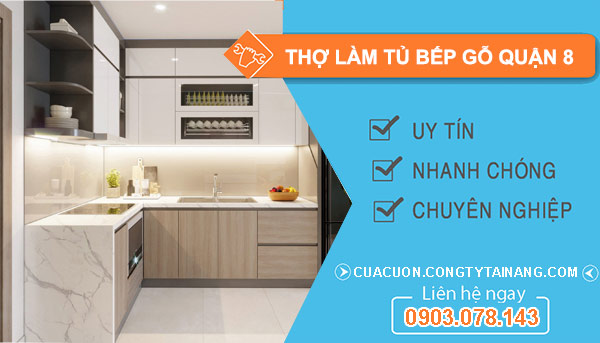 Thợ làm tủ bếp gỗ Quận 8
