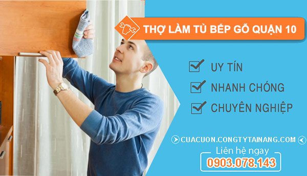 Thợ làm tủ bếp gỗ tại Quận 10