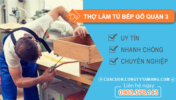 Thợ làm tủ bếp gỗ tại Quận 3