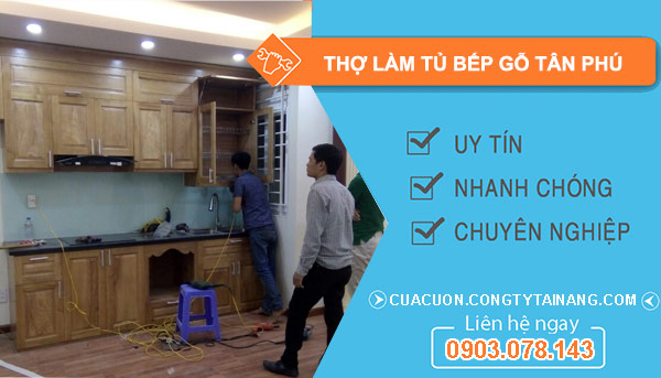 Thợ làm tủ bếp gỗ Tân Phú