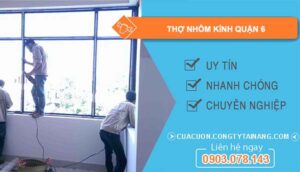 tìm thợ nhôm kính quận 6