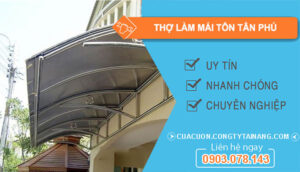 dịch vụ Thợ Làm Mái Tôn Tân Phú