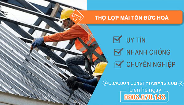 Thợ lợp mái tôn tại Đức Hoà