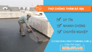 dịch vụ Thợ Chống Thấm Bà Rịa