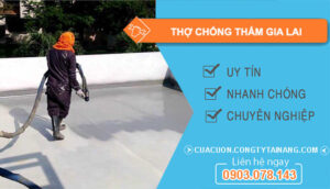 dịch vụ Thợ Chống Thấm Gia Lai