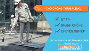 Thợ Chống Thấm Pleiku