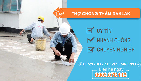 Thợ Chống Thấm tại DakLak