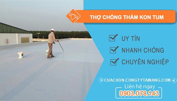 Thợ Chống Thấm tại Kon Tum