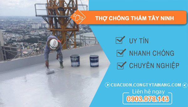 Thợ Chống Thấm tại Tây Ninh