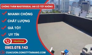 đánh giá chống thấm masterseal 540 có tốt không