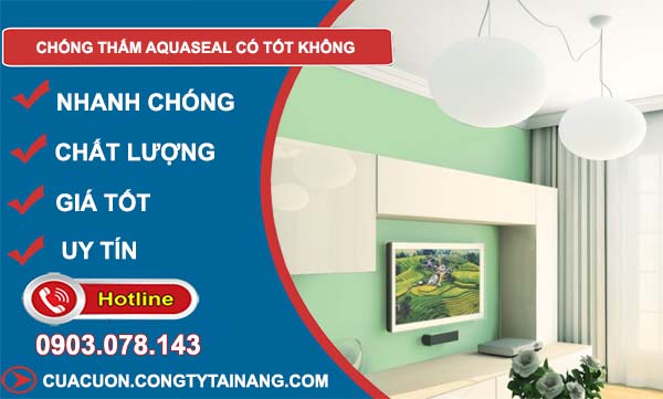 chống thấm aquaseal có tốt không