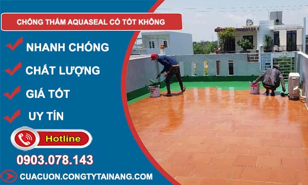 đánh giá chống thấm aquaseal có tốt không