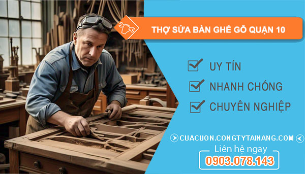 Thợ Sửa Bàn Ghế Gỗ tại Quận 10