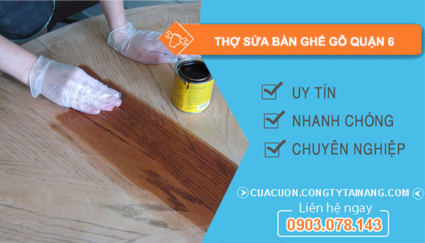 Thợ Sửa Bàn Ghế Gỗ tại Quận 6