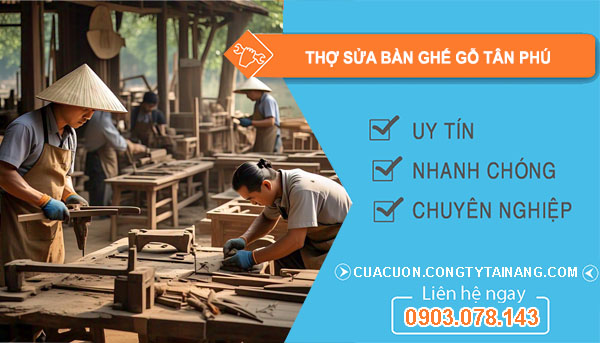 thợ Thợ Sửa Bàn Ghế Gỗ Tân Phú