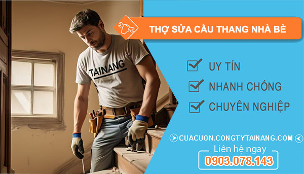 dịch vụ Thợ Sửa Cầu Thang Nhà Bè