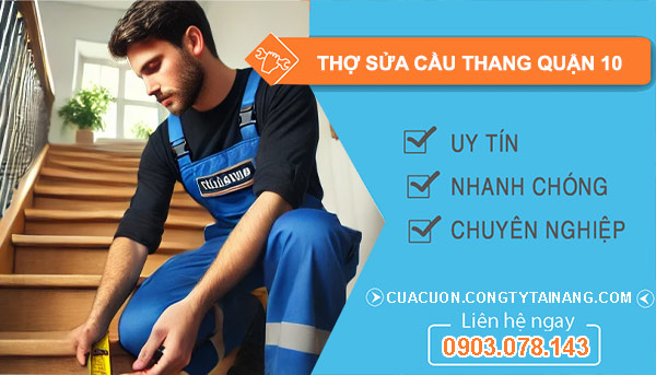 dịch vụ Thợ Sửa Cầu Thang Quận 10