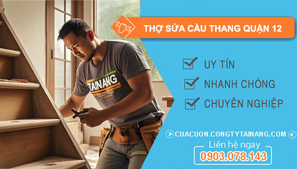 dịch vụ Thợ Sửa Cầu Thang Quận 12