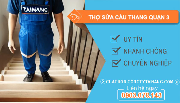 dịch vụ Thợ Sửa Cầu Thang Quận 3