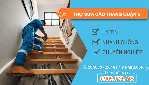 dịch vụ Thợ Sửa Cầu Thang Quận 5