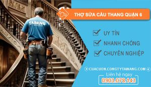 dịch vụ Thợ Sửa Cầu Thang Quận 6
