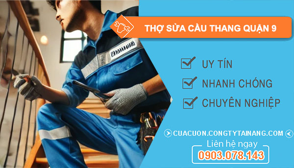 dịch vụ Thợ Sửa Cầu Thang Quận 9