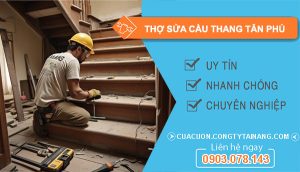 dịch vụ Thợ Sửa Cầu Thang Tân Phú
