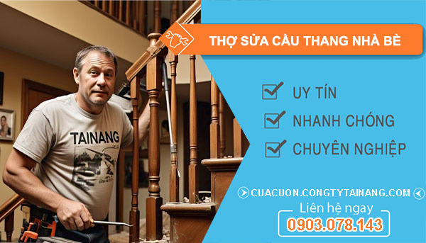 Thợ Sửa Cầu Thang Nhà Bè