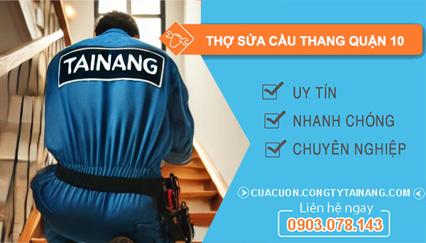 Thợ Sửa Cầu Thang Quận 10