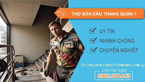 Thợ Sửa Cầu Thang Quận 7