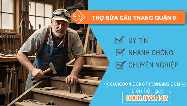 Thợ Sửa Cầu Thang Quận 9